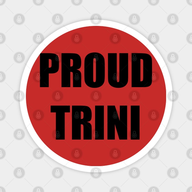 PROUD TRINI Magnet by DMcK Designs